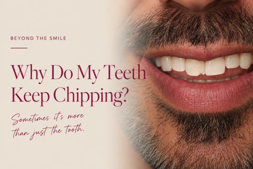 Why do my teeth keep chipping